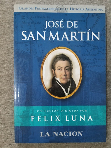 Félix Luna - José De San Martín