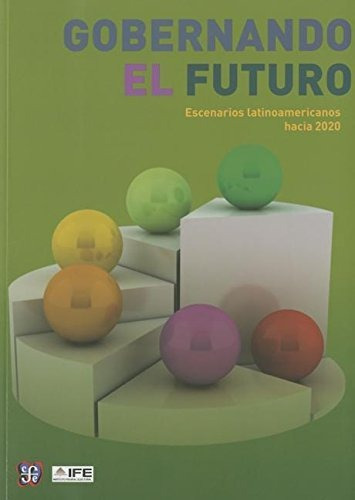 Libro Gobernando El Futuro. Escenarios Latinoamerican Lln3