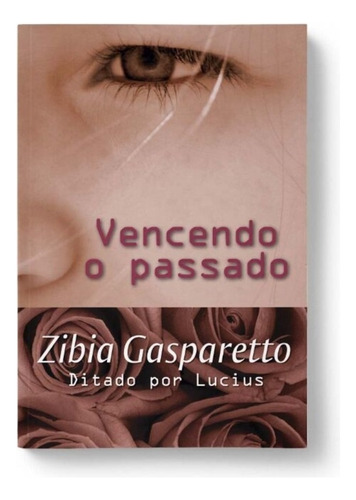 Vencendo O Passado - Capa Dura, De Gasparetto, Zibia. Editora Vida E Consciencia, Capa Mole Em Português