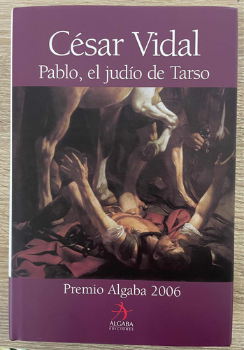 Pablo El Judio De Tarso Cesar Vidal Volumen Tapa Dura