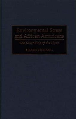 Environmental Stress And African Americans : The Other Si...