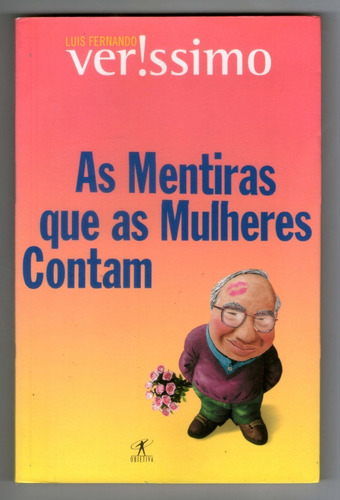 As Mentiras Que As Mulheres Contam - Luis Fernando Veríssimo