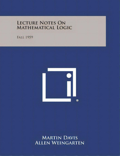 Lecture Notes On Mathematical Logic: Fall 1959, De Davis, Martin. Editorial Literary Licensing Llc, Tapa Blanda En Inglés