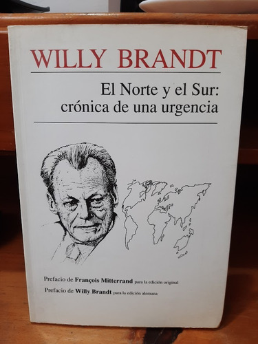 El Norte Y El Sur: Crónica De Una Urgencia. Willy Brandt