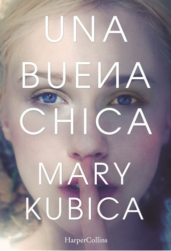 Libro Una Buena Chica / Mary Kubica / Harper Collins