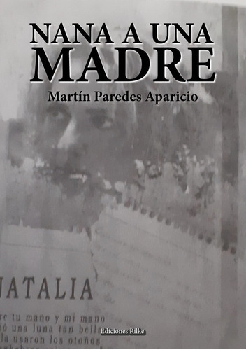 Nana a una madre, de PAREDES APARICIO, Martín. Editorial Ediciones Rilke, tapa blanda en español