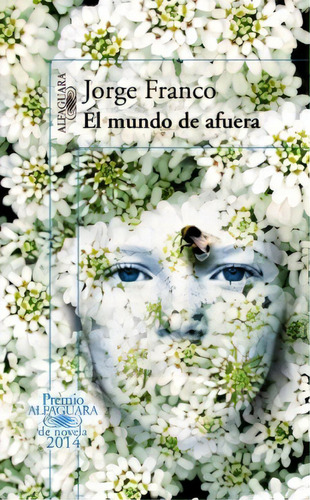 Mundo De Afuera, El, De Jorge Franco. Editorial Alfaguara, Edición 1 En Español, 2014