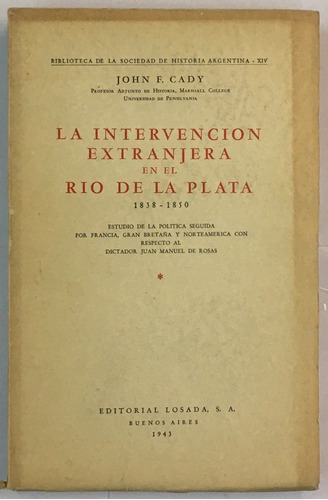 John Cady La Intervencion Extranjera Rio De La Plata 1838 50