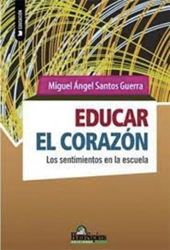 Educar El Corazon -  Los Sentimientos En La Escuela - Guerra