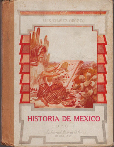 Historia De México Tomo 1 - Luis Chávez Orozco - Patria 