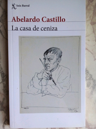 La Casa De Ceniza - Abelardo Castillo Stock Como Nuevo A99