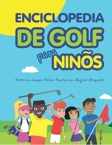 Libro: Enciclopedia De Golf Para Niños (spanish Edition) (co