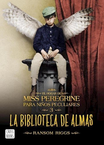 Miss Peregrine 3. La Biblioteca De Almas De Ransom Riggs