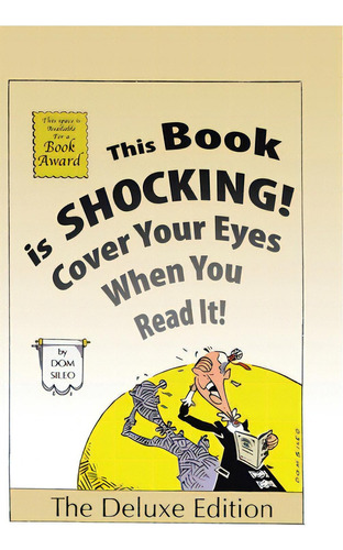 This Book Is Shocking!: Cover Your Eyes When You Read It, De Sileo, Dom. Editorial Page Pub Inc, Tapa Dura En Inglés