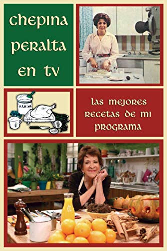 Chepina Peralta En Tv: Las Mejores Recetas De Mi Programa