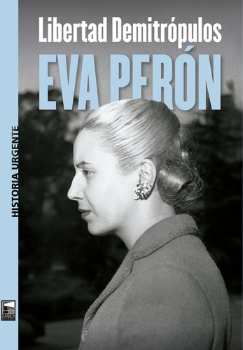 Eva Peron - Libertad Demitrópulos