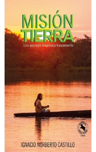 Misión Tierra: Una Aventura Amazónica Trascendente, Norberto