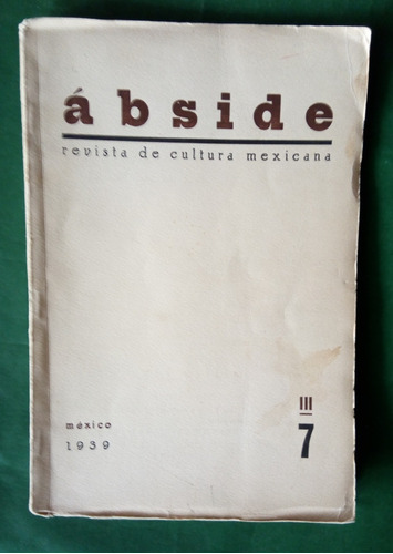 Ábside. Revista Cultural Mexicana Iii / 7