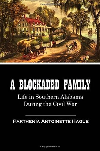 A Blockaded Family Life In Southern Alabama During The Civil