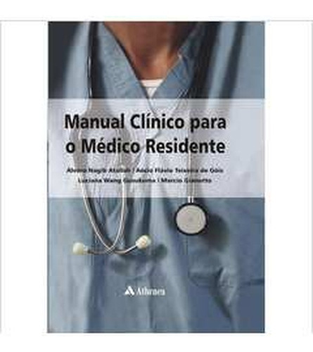 Manual Para O Médico Residente De Álvaro Nagib Aécio Flávio Teixeira Luciana Wang Marcio Gianotto Pela Atheneu (2009) (Usado)