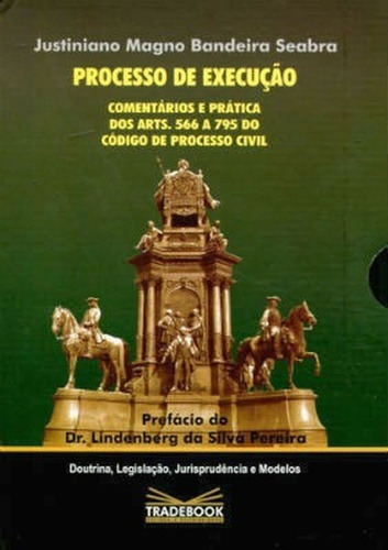 Livro: Processo De Execução Do Código De Processo Civil Autor: Justiniano M. B. Seabra (novo, Lacrado), De Justiniano Seabra. Editorial Tradebook, Capa Dura, Edição 16 Em Português, 2013
