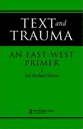 Text And Trauma : An East-west Primer, De Ian Richard Netton. Editorial Curzon Press Ltd, Tapa Dura En Inglés