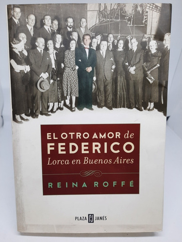 El Otro Amor De Federico Lorca En Bs.as. Reina Roffe.(784)