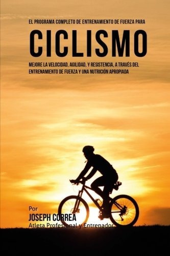 El Programa Completo De Entrenamiento De Fuerza Para Ciclism