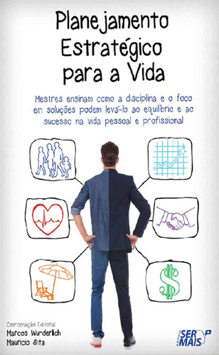 Planejamento estratégico para a vida, de Wunderlich, Marcos. Editora Literare Books International Ltda, capa mole em português, 2015