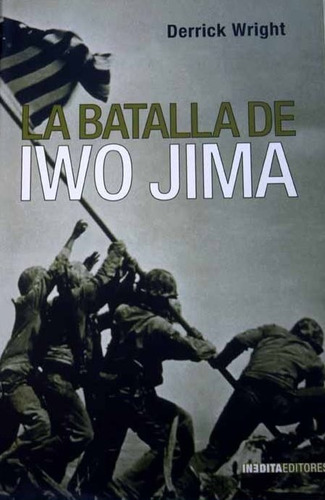 La Batalla De Iwo Jima Derrick Wright Editorial Inedita