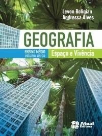 Geografia - Espaço E Vivência - Vol. Único - 3ª Edição