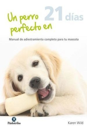 Libro Un Perro Perfecto En 21 Dias Manual De Adiest Original