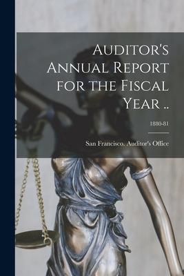 Libro Auditor's Annual Report For The Fiscal Year ..; 188...
