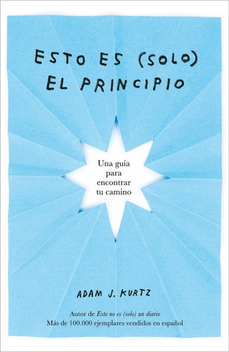 Esto Es (solo) El Principio / Adam J. Kurtz (envíos)