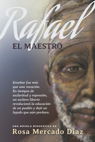 Libro: Rafael, El Maestro: Una Novela Biográfica (spanish