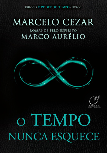 Tempo Nunca Esquece, O - Cezar, Marcelo - Lumen