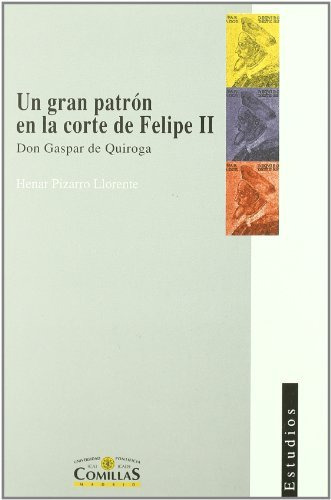 Un Gran Patrã³n En La Corte De Felipe Ii - Pizarro Lloren...