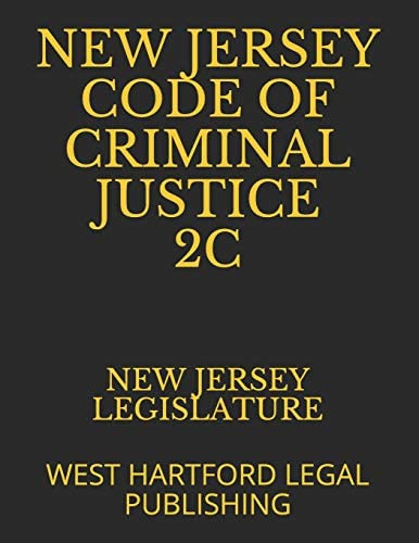 New Jersey Code Of Criminal Justice 2c: West Hartford Legal Publishing, De Legislature, New Jersey. Editorial Independently Published, Tapa Blanda En Inglés