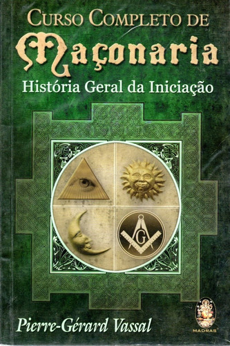 Desapegadoc Curso Completo De Maçonaria Pierre-gérard Vassal