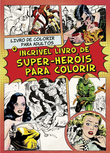 O Incrível Livro De Super-heróis Para Colorir