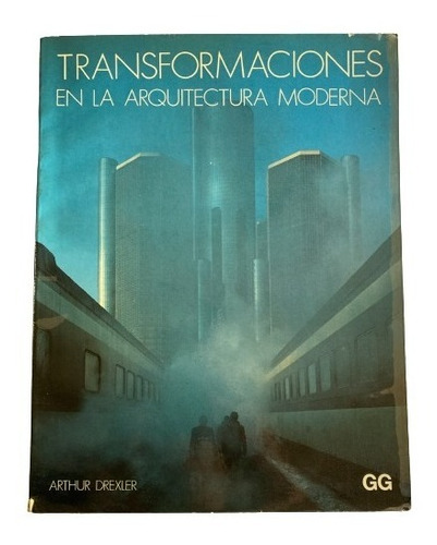 Libro Transformaciones En La Arquitectura Moderna A. Drexler