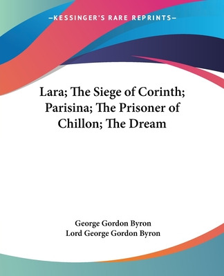 Libro Lara; The Siege Of Corinth; Parisina; The Prisoner ...