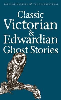 Classic Victorian & Edwardian Ghost Stories - David Stuar...