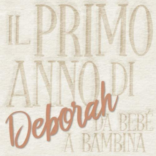 Libro: Il Primo Anno Di Deborah - Da Bebé A Bambina: Album B