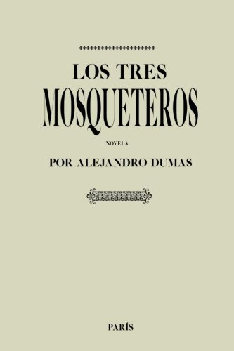 Antologia Alexandre Dumas: Los Tres Mosqueteros (con Notas)