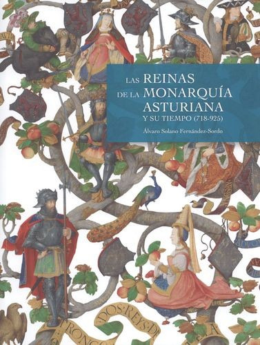 Libro Reinas De La Monarquía Asturiana Y Su Tiempo (718-925