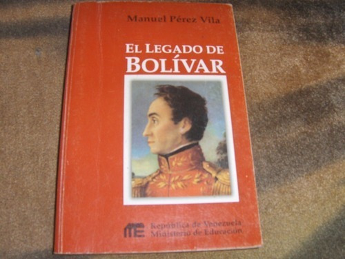 Simon Bolivar.el Legado.manuel Perez Vila.1989.ucv