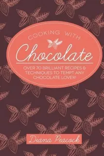 Cooking With Chocolate - Mrs Diana Mary Peacock (paperback)