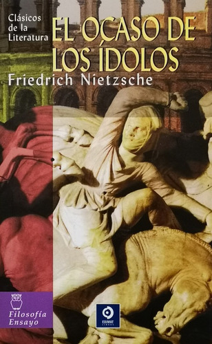 El Ocaso De Los Idolo - Nietzsche Friedrich