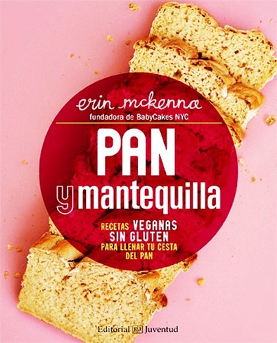 Pan Y Mantequilla - Recetas Veganas Sin Gluten